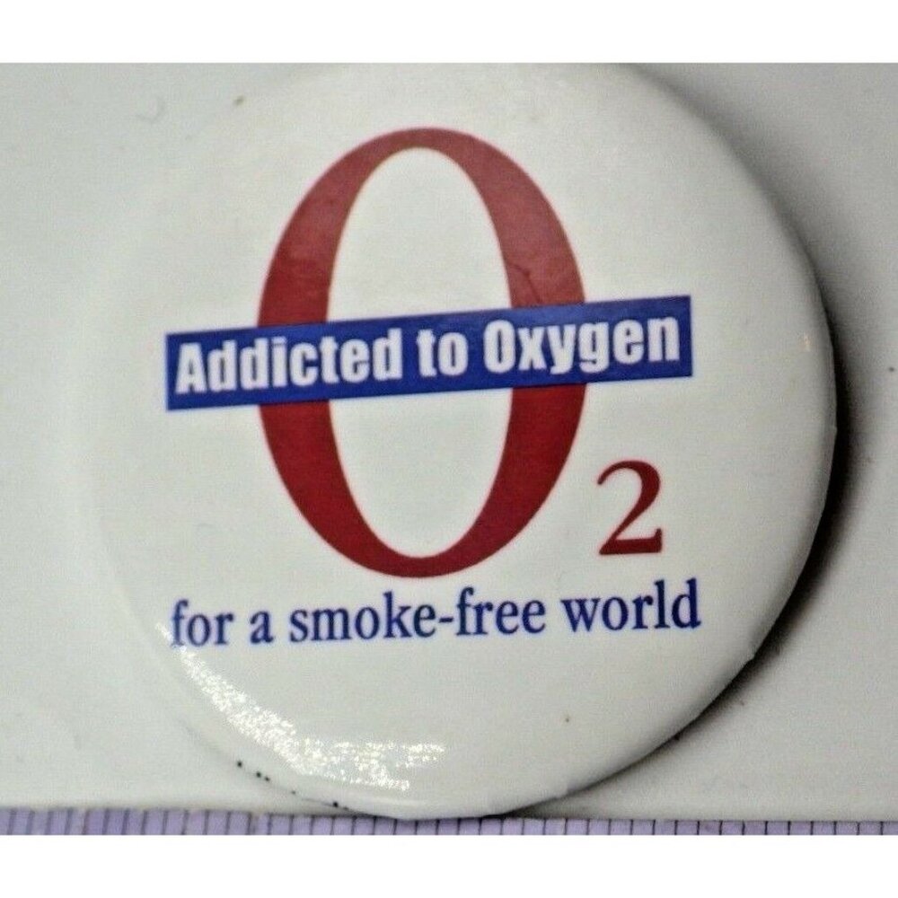 Addicted To Oxygen Pinback Button 2 Inches